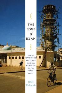 Cover image for The Edge of Islam: Power, Personhood, and Ethnoreligious Boundaries on the Kenya Coast