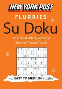 Cover image for New York Post Flurries Su Doku: 150 Easy to Medium Puzzles