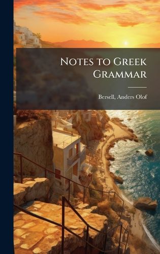 Cover image for Notes to Greek Grammar