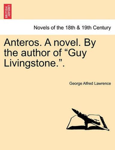 Cover image for Anteros. a Novel. by the Author of Guy Livingstone..