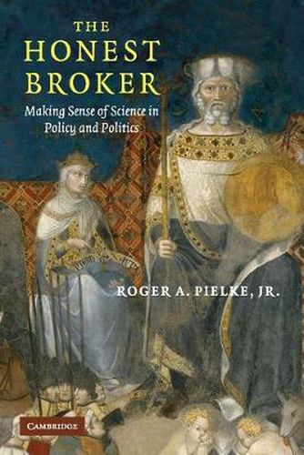 Cover image for The Honest Broker: Making Sense of Science in Policy and Politics