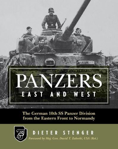 Cover image for Panzers East and West: The German 10th Ss Panzer Division from the Eastern Front to Normandy