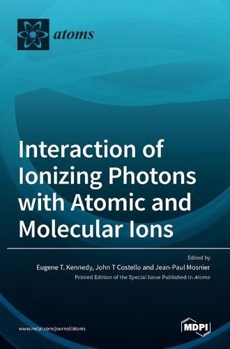 Cover image for Interaction of Ionizing Photons with Atomic and Molecular Ions