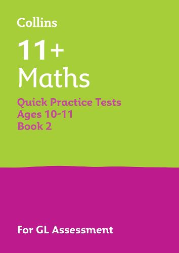 11+ Maths Quick Practice Tests Age 10-11 (Year 6) Book 2