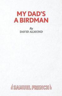 Cover image for My Dad's A Birdman