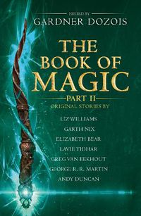 Cover image for The Book of Magic: Part 2: A Collection of Stories by Various Authors