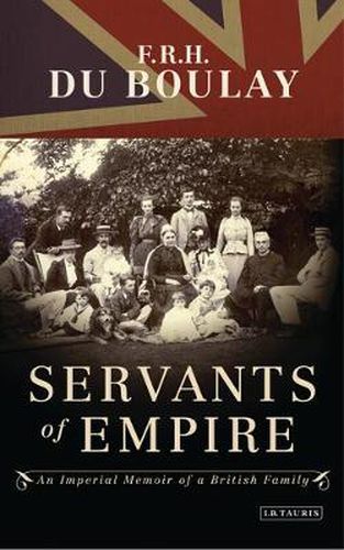 Cover image for Servants of Empire: An Imperial Memoir of a British Family