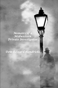 Cover image for Memoirs of a Midwestern Private Investigator