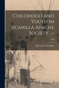 Cover image for Childhood and Youth in Jicarilla Apache Society. --; 1946