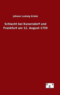 Cover image for Schlacht bei Kunersdorf und Frankfurt am 12. August 1759