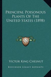 Cover image for Principal Poisonous Plants of the United States (1898)