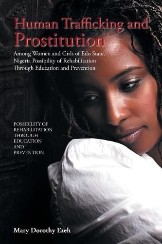 Cover image for Human Trafficking and Prostitution Among Women and Girls of Edo State, Nigeria Possibility of Rehabilitation Through Education and Prevention