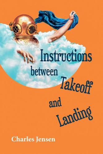 Cover image for Instructions Between Takeoff and Landing: Poems