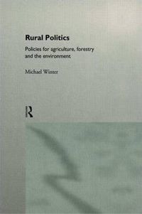 Cover image for Rural Politics: Policies for Agriculture, Forestry and the Environment