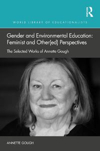 Cover image for Gender and Environmental Education: Feminist and Other(ed) Perspectives