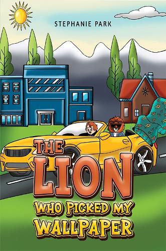 Cover image for The Lion Who Picked My Wallpaper