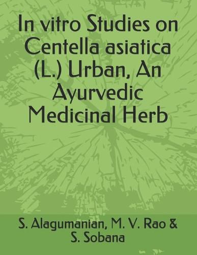 Cover image for In vitro Studies on Centella asiatica (L.) Urban, An Ayurvedic Medicinal Herb