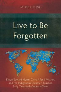 Cover image for Live to Be Forgotten