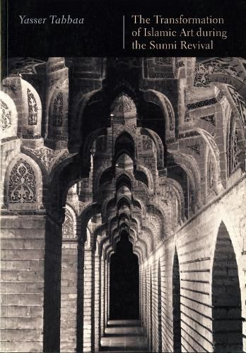 Cover image for The Transformation of Islamic Art during the Sunni Revival