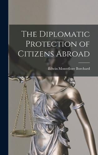 The Diplomatic Protection of Citizens Abroad