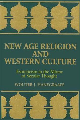 Cover image for New Age Religion and Western Culture: Esotericism in the Mirror of Secular Thought