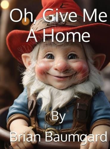 Cover image for Oh, Give Me A Home