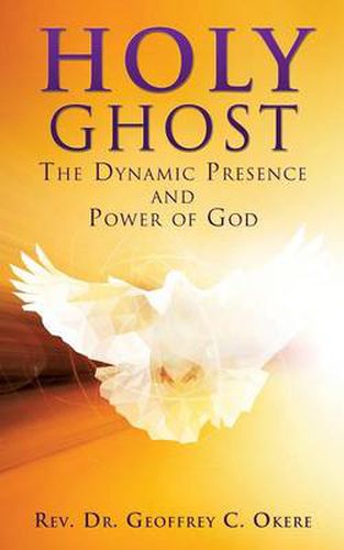 Cover image for Holy Ghost: The Dynamic Presence and Power of God