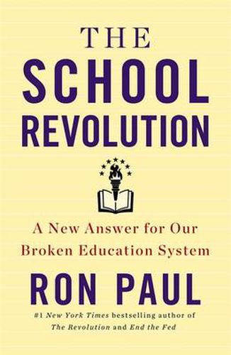 Cover image for The School Revolution: A New Answer for Our Broken Education System