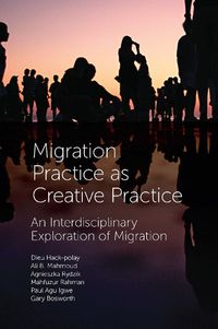Cover image for Migration Practice as Creative Practice: An Interdisciplinary Exploration of Migration