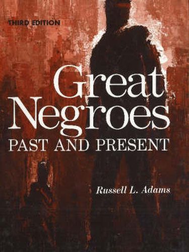 Great Negroes: Past and Present: Volume One