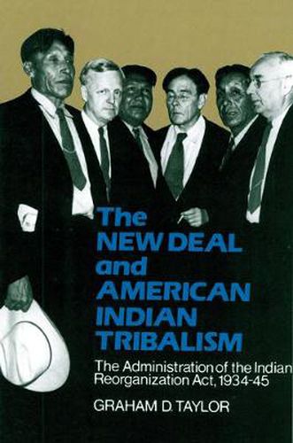 Cover image for The New Deal and American Indian Tribalism: The Administration of the Indian Reorganization Act, 1934-45