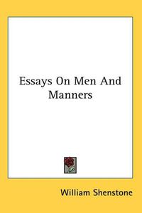 Cover image for Essays On Men And Manners