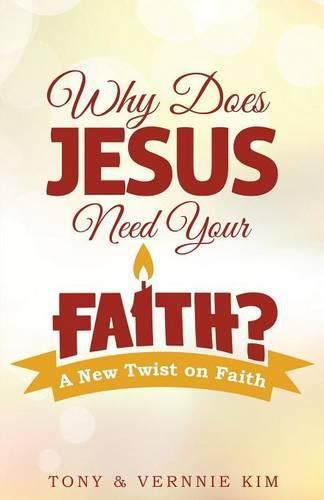 Cover image for Why Does Jesus Need Your Faith?