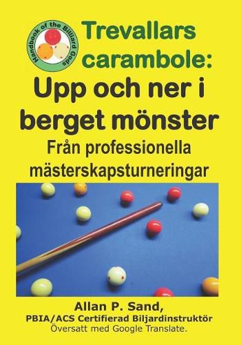 Cover image for Trevallars Carambole - Upp Och Ner I Berget M nster: Fr n Professionella M sterskapsturneringar