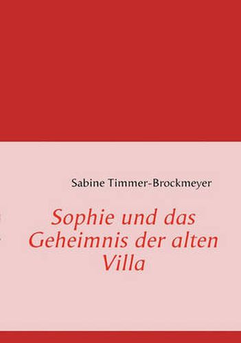 Cover image for Sophie und das Geheimnis der alten Villa