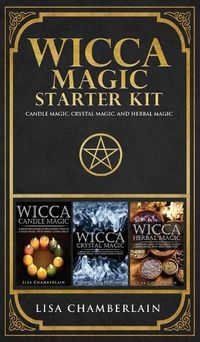 Cover image for Wicca Magic Starter Kit: Candle Magic, Crystal Magic, and Herbal Magic