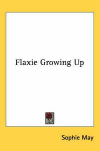 Cover image for Flaxie Growing Up