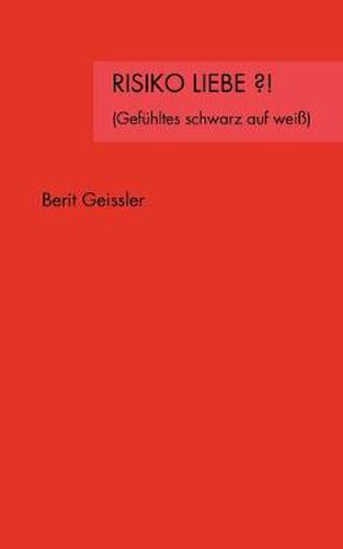 Cover image for Risiko Liebe ?!: Gefuhltes schwarz auf weiss