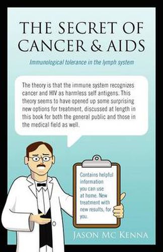 Cover image for The Secret of Cancer & AIDS: Immunological tolerance in the lymph system