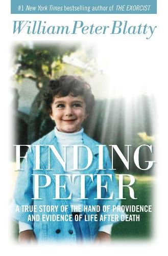 Finding Peter: A True Story of the Hand of Providence and Evidence of Life after Death