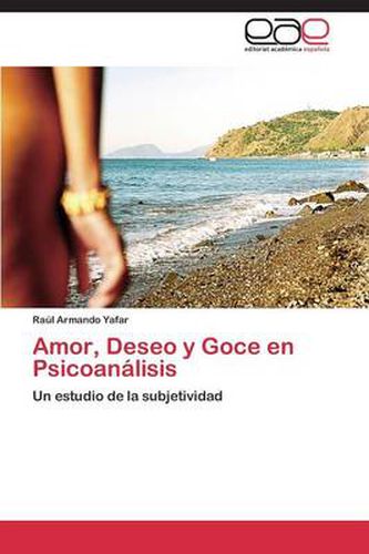 Cover image for Amor, Deseo y Goce en Psicoanalisis