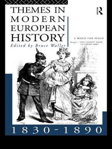 Cover image for Themes in Modern European History 1830-1890