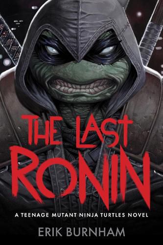 Cover image for The Last Ronin: A Teenage Mutant Ninja Turtles Novel