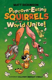 Cover image for Popcorn-Eating Squirrels of the World Unite!: Four go nuts for popcorn