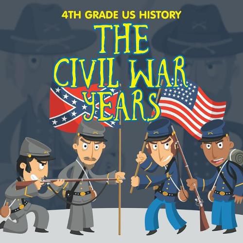 Cover image for 4th Grade US History: The Civil War Years