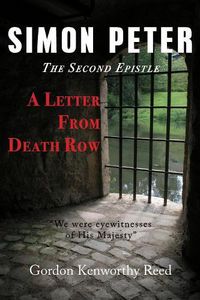 Cover image for A Letter from Death Row: Simon Peter the Second Epistle