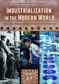 Cover image for Industrialization in the Modern World [2 volumes]: From the Industrial Revolution to the Internet