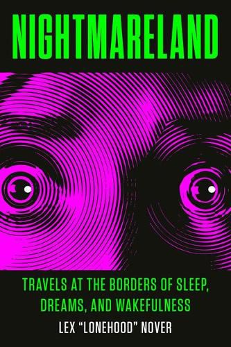 Cover image for Nightmareland: Travels at the Borders of Sleep, Dreams, and Wakefulness