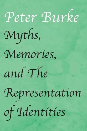 Myths, Memories, and the Representation of Identities