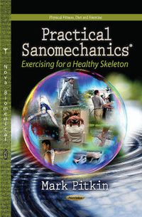 Cover image for Practical Sanomechanics: Exercising for a Healthy Skeleton